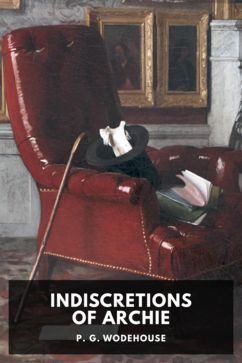 The cover for the Standard Ebooks edition of Indiscretions of Archie, by P. G. Wodehouse